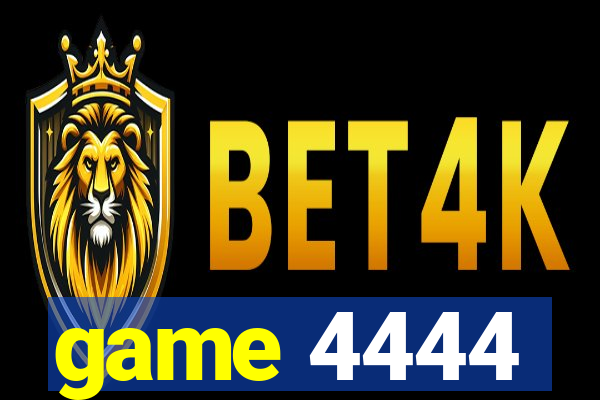 game 4444